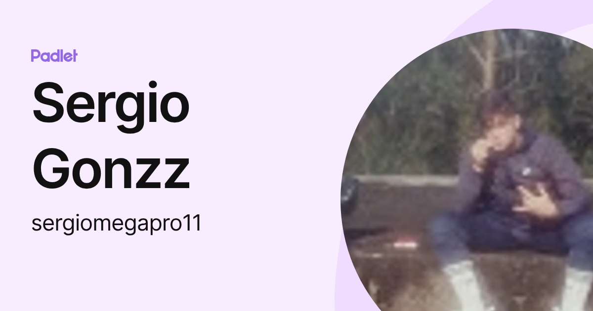 Sergio Gonzz (sergiomegapro11) profile | Padlet