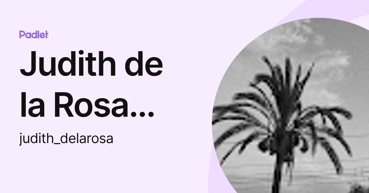 Judith de la Rosa Moral (judith_delarosa) profile | Padlet