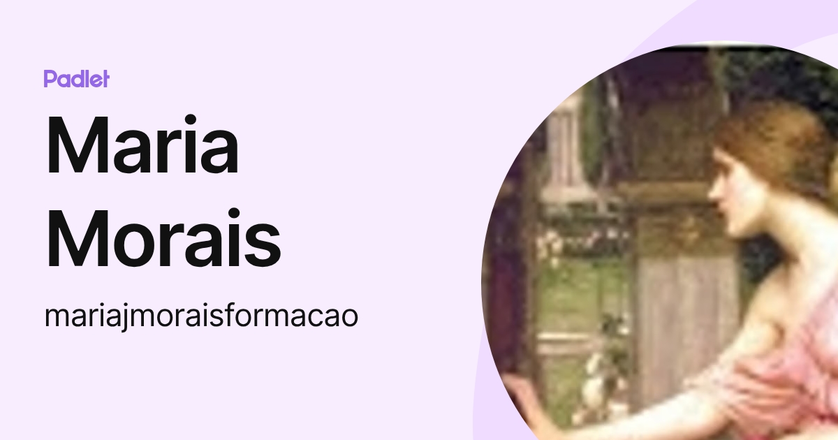 Maria Morais (mariajmoraisformacao) profile | Padlet
