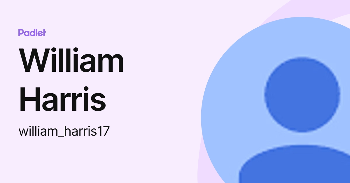 William Harris (william_harris17) profile | Padlet