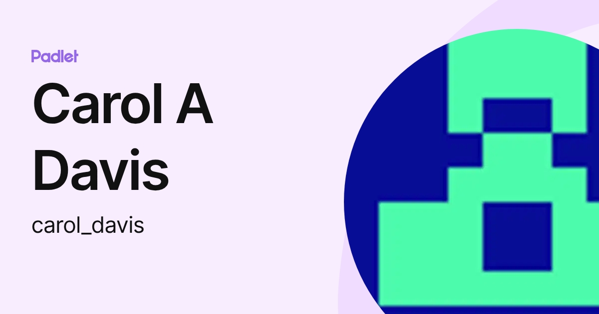 Carol A Davis (carol_davis) profile | Padlet