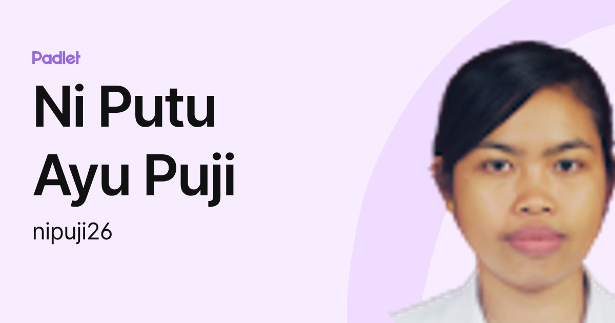 Ni Putu Ayu Puji (nipuji26) profile | Padlet