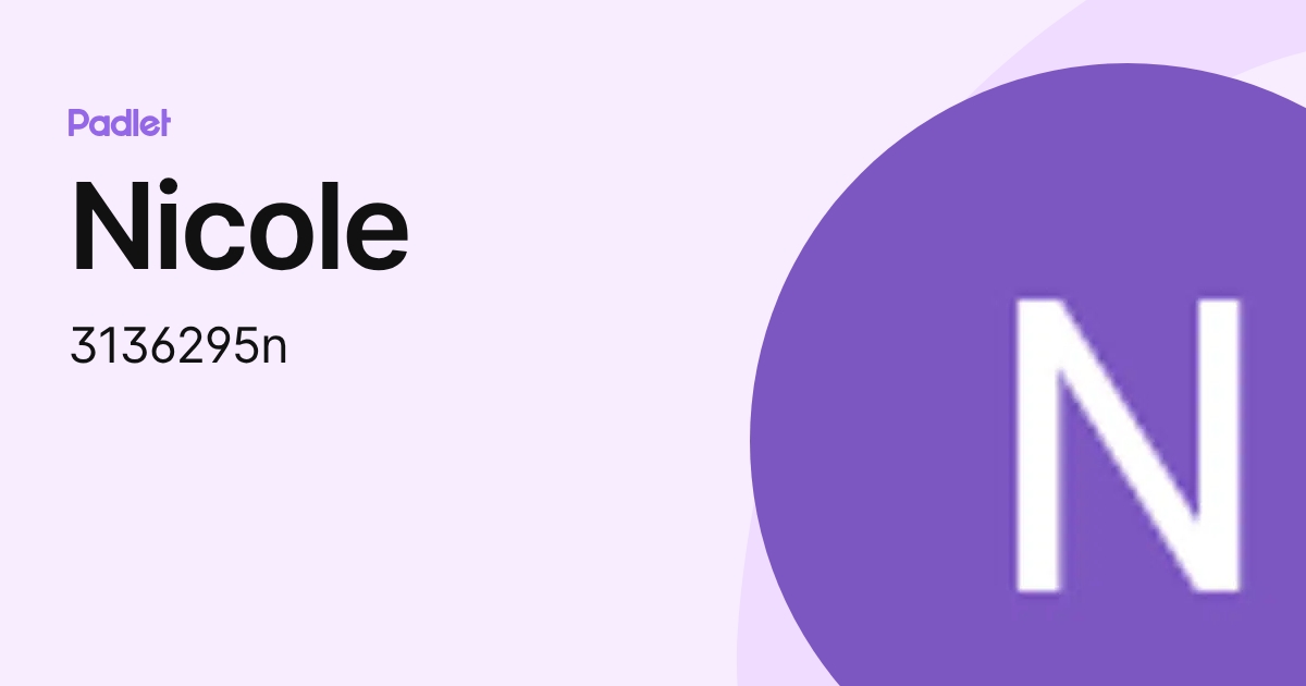 Nicole (3136295n) profile | Padlet