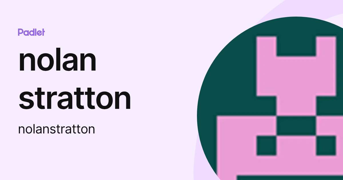 nolan stratton (nolanstratton) profile | Padlet
