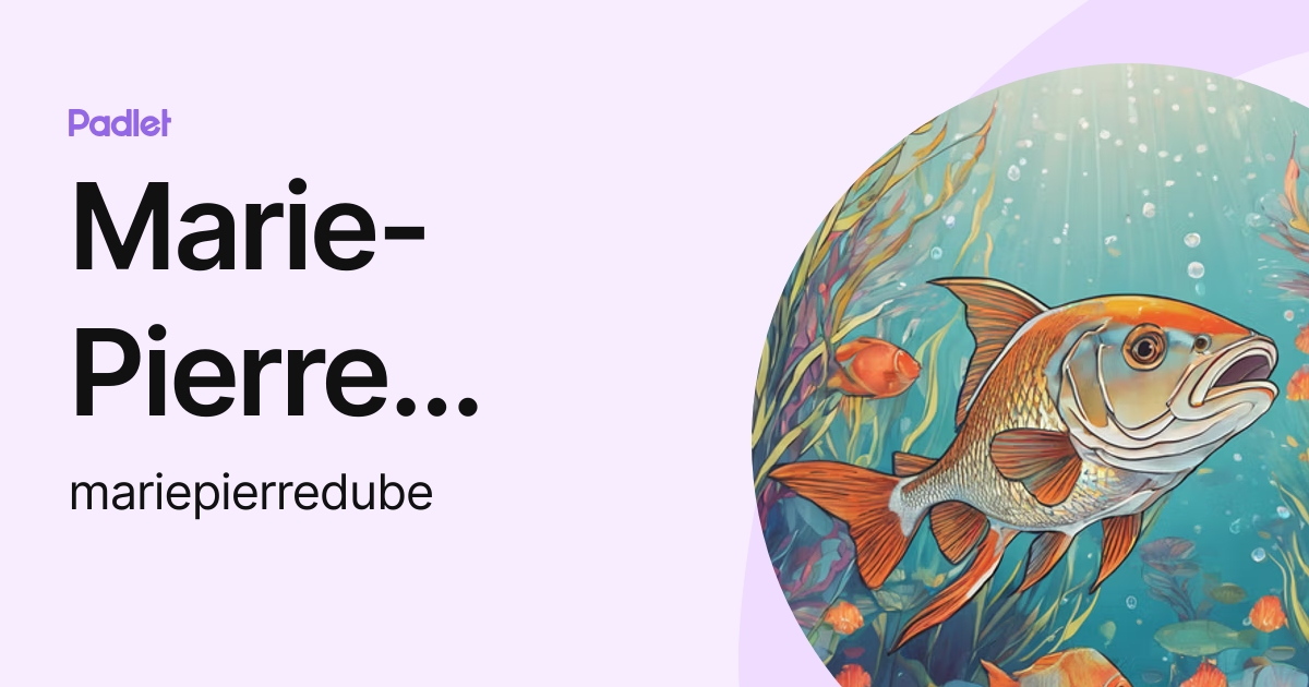 Marie-Pierre Dube (mariepierredube) profile | Padlet