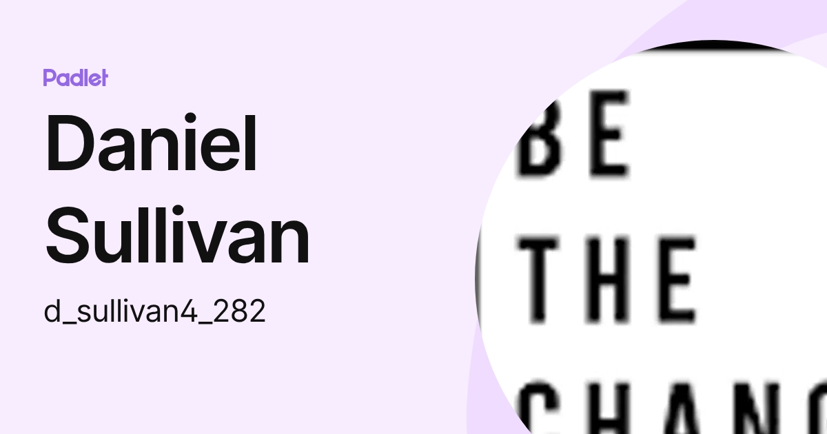 Daniel Sullivan (d_sullivan4) profile | Padlet