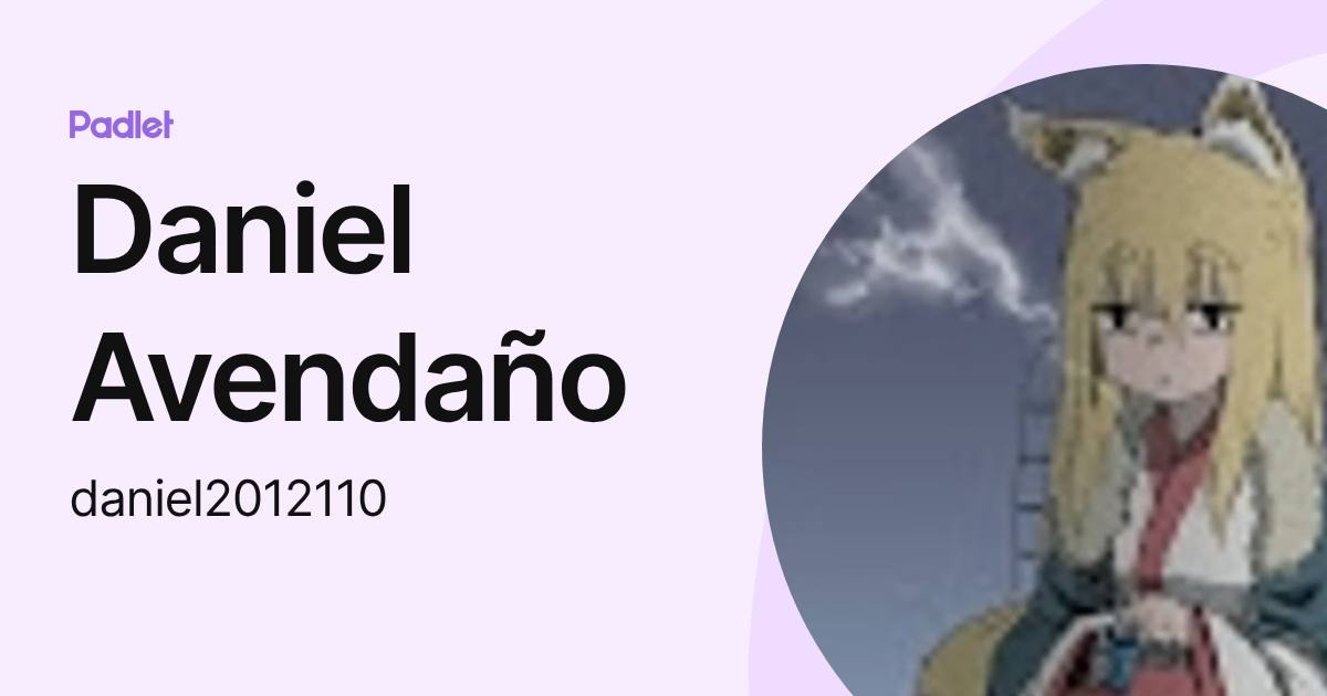Daniel Avendaño (daniel2012110) profile | Padlet