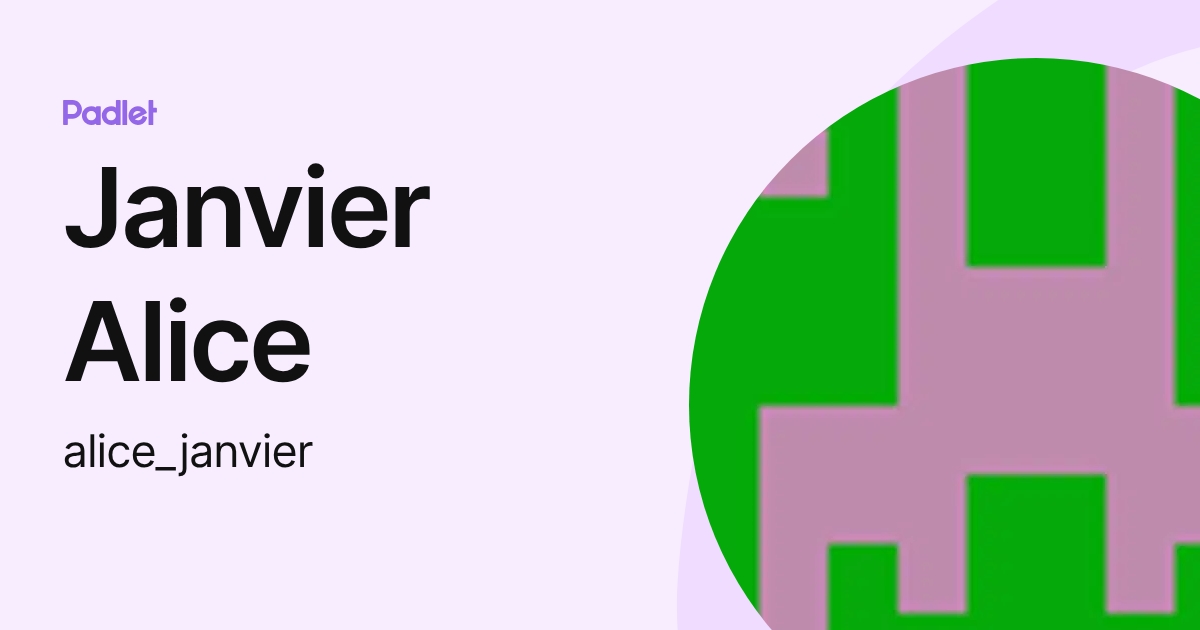 Janvier Alice (alice_janvier) profile | Padlet