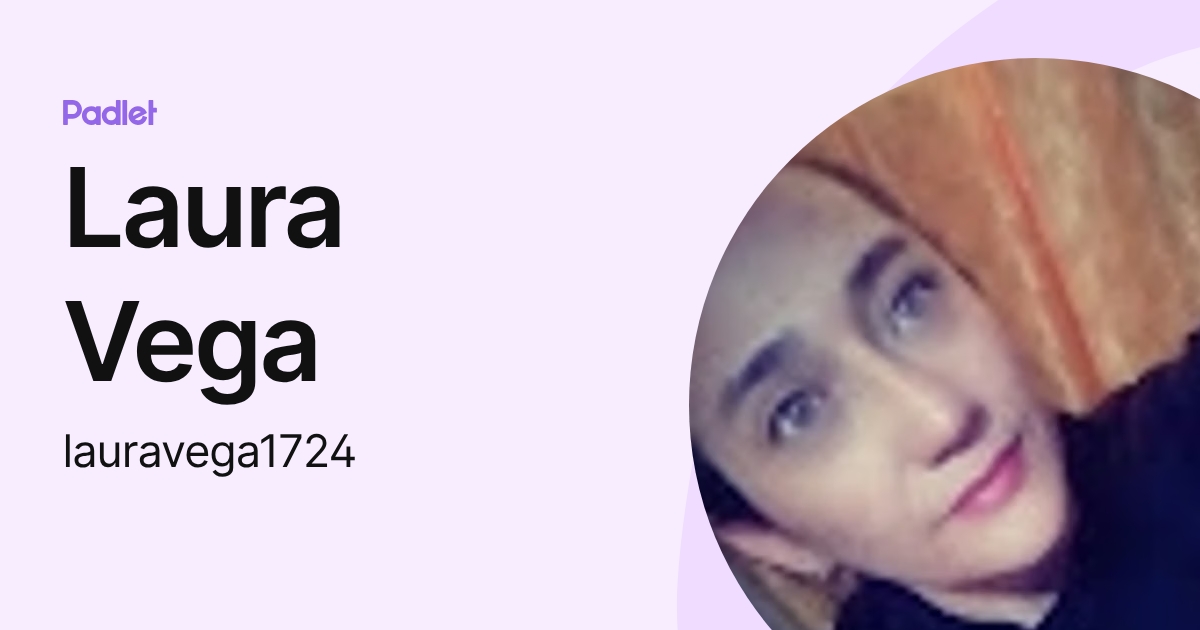 Laura Vega (lauravega1724) profile | Padlet