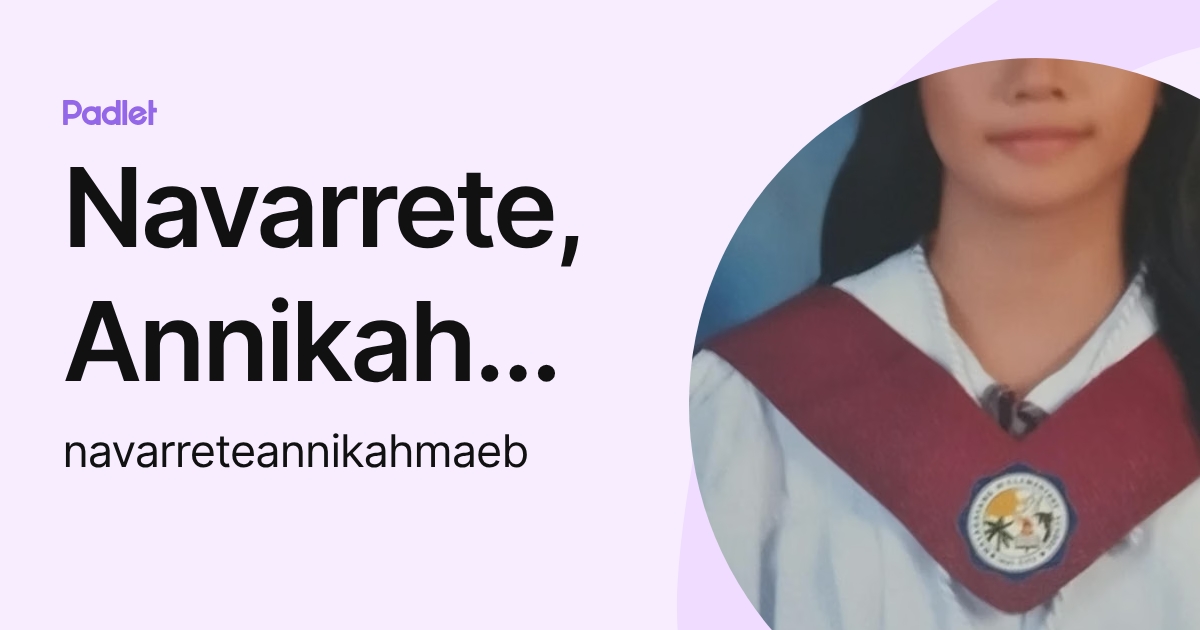 Navarrete, Annikah mae (navarreteannikahmaeb) profile | Padlet