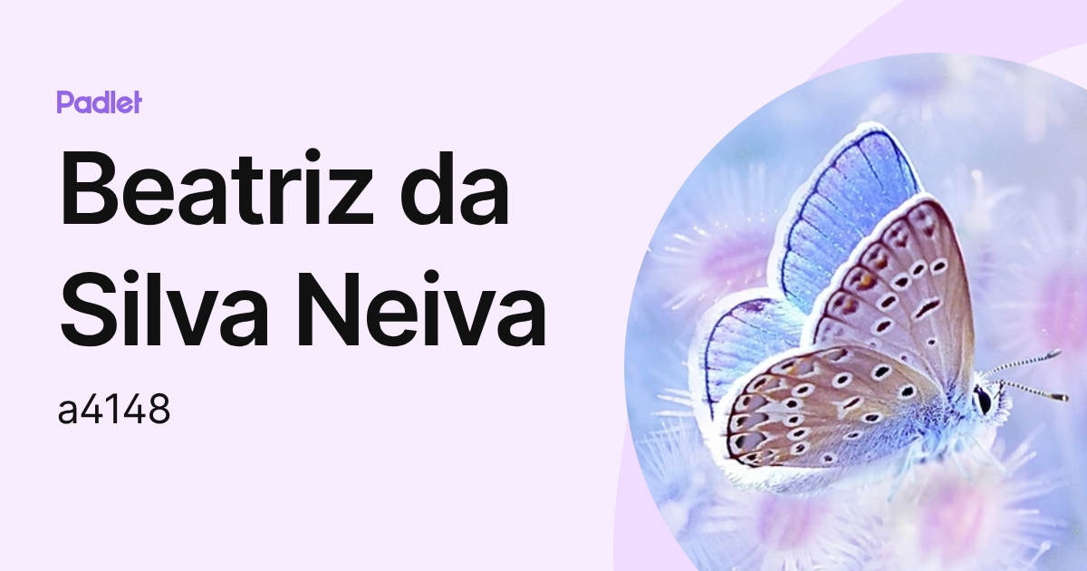 Beatriz da Silva Neiva (a4148) profile | Padlet
