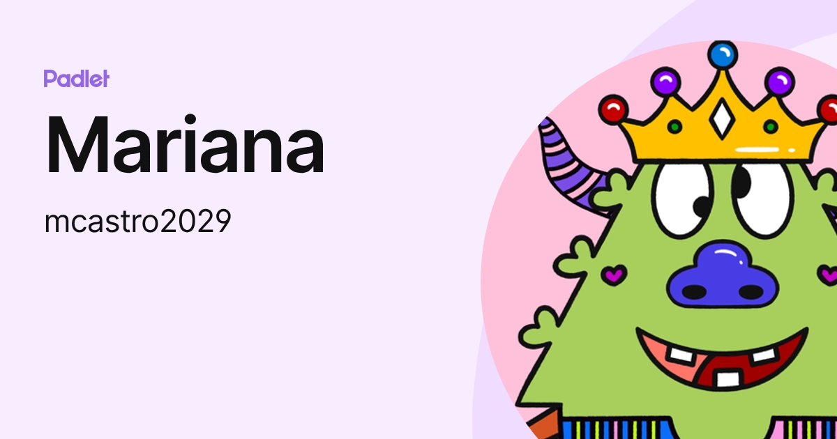 Mariana (mcastro2029) profile | Padlet