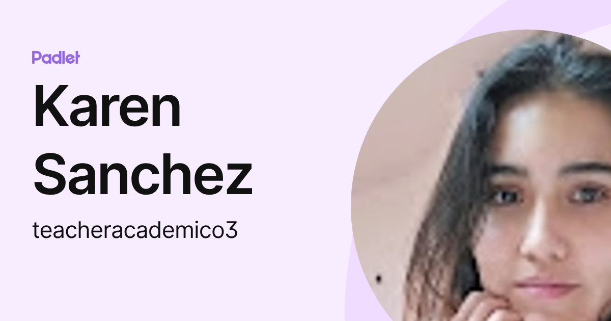 Karen Sanchez (teacheracademico3) profile | Padlet