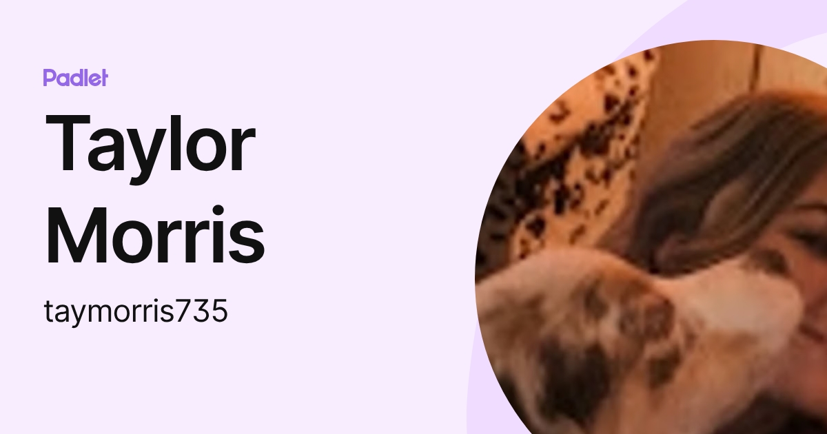 Taylor Morris (taymorris735) profile | Padlet
