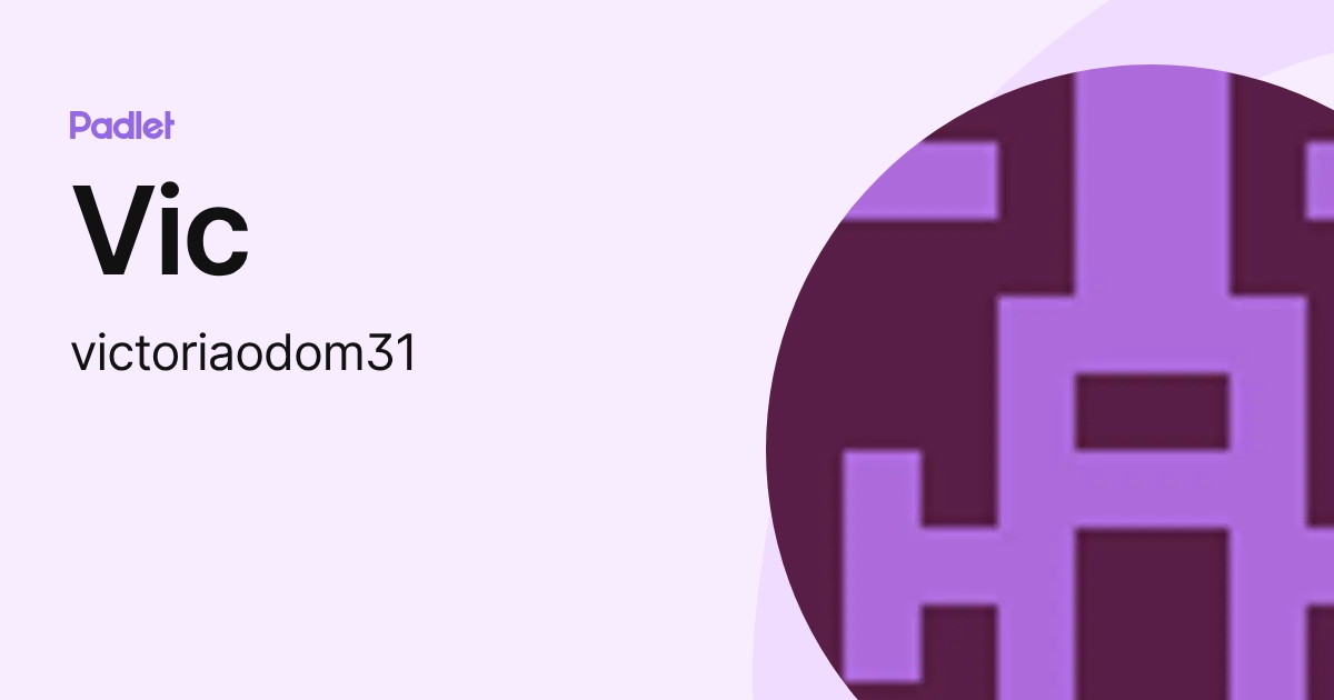 Vic (victoriaodom31) profile | Padlet