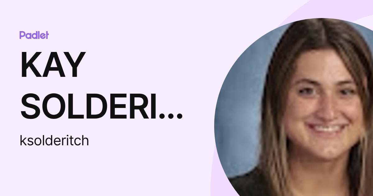 KAY SOLDERITCH (ksolderitch) profile | Padlet