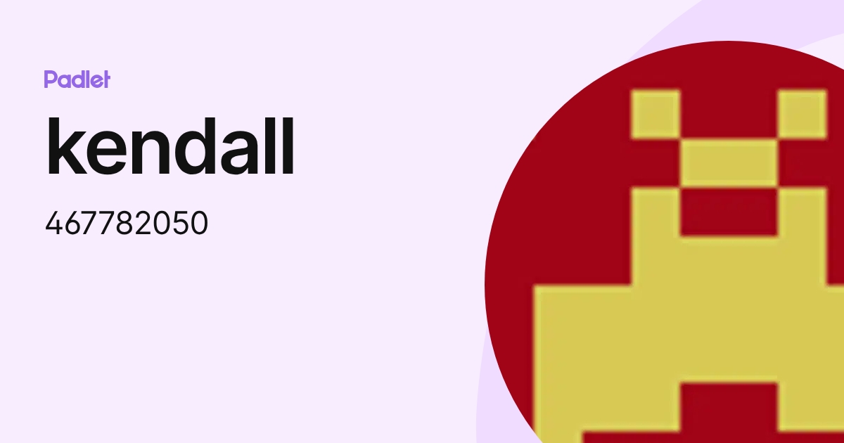 kendall (467782050) profile | Padlet