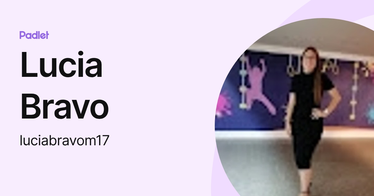 Lucia Bravo (luciabravom17) profile | Padlet