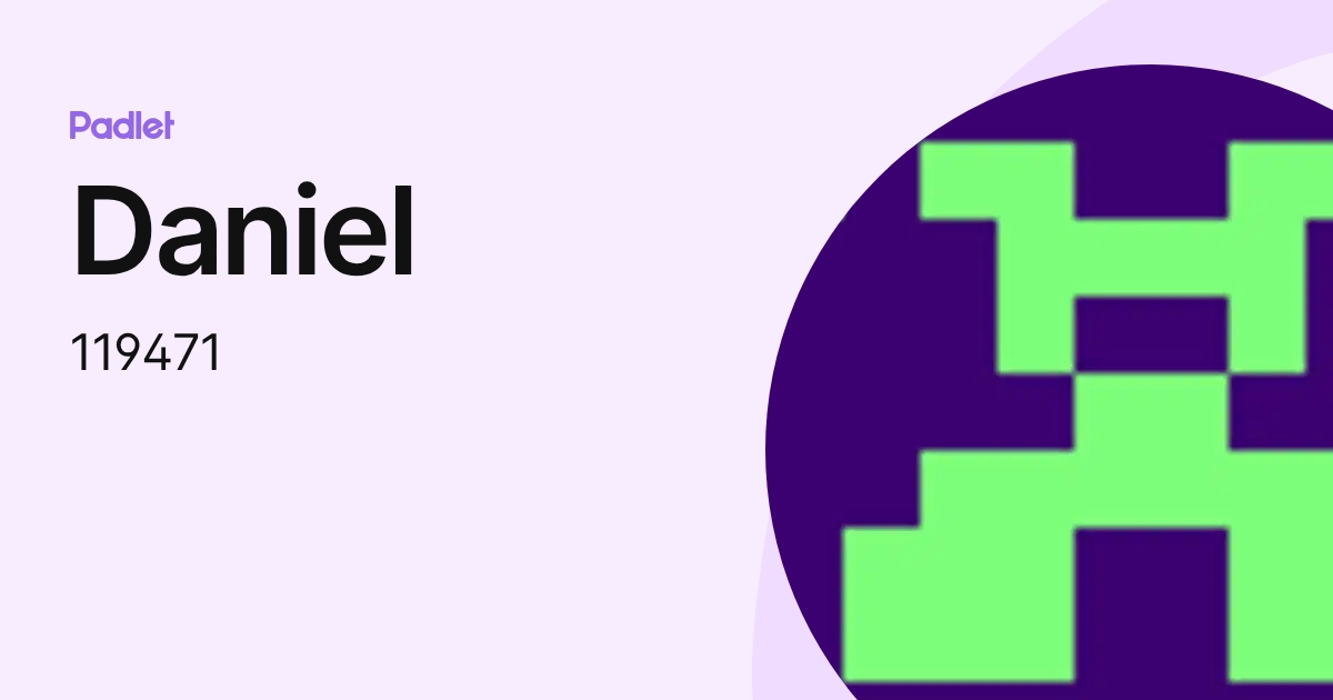 Daniel (119471) profile | Padlet