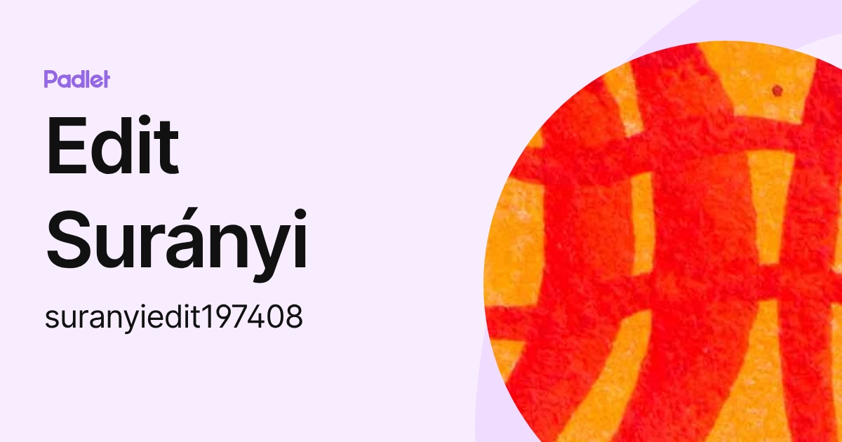 Edit Surányi (suranyiedit197408) profile | Padlet