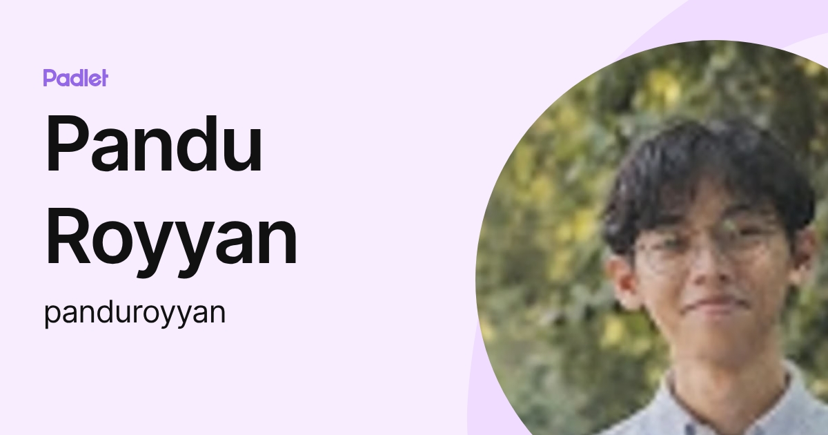 Pandu Royyan (panduroyyan) profile | Padlet