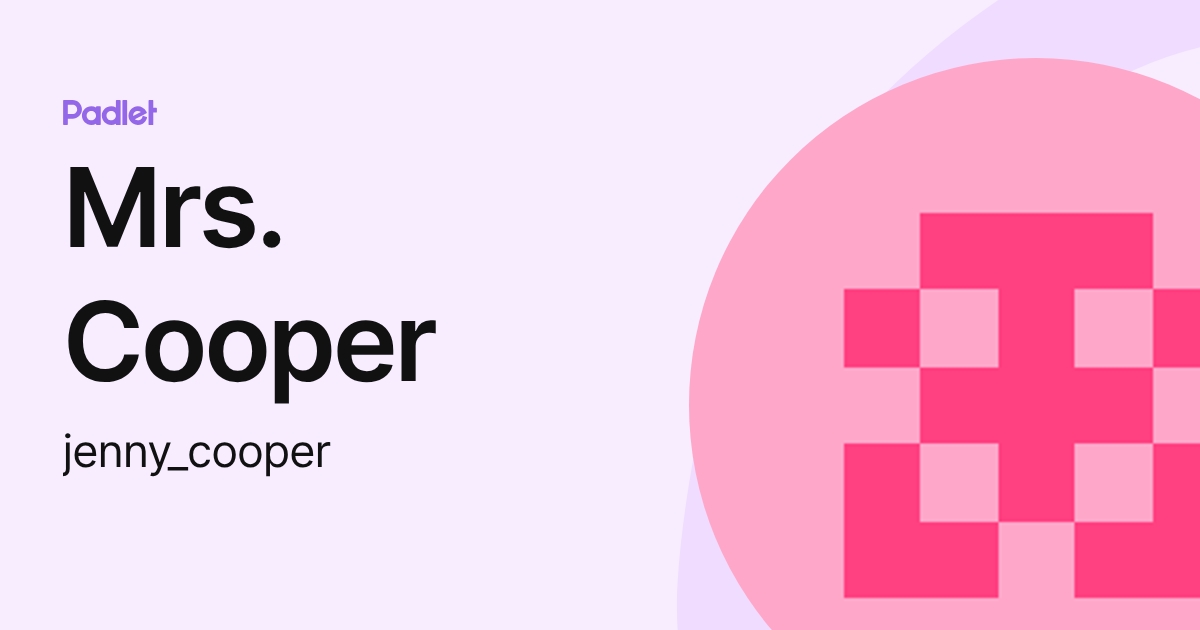 Mrs. Cooper (jenny_cooper) profile | Padlet