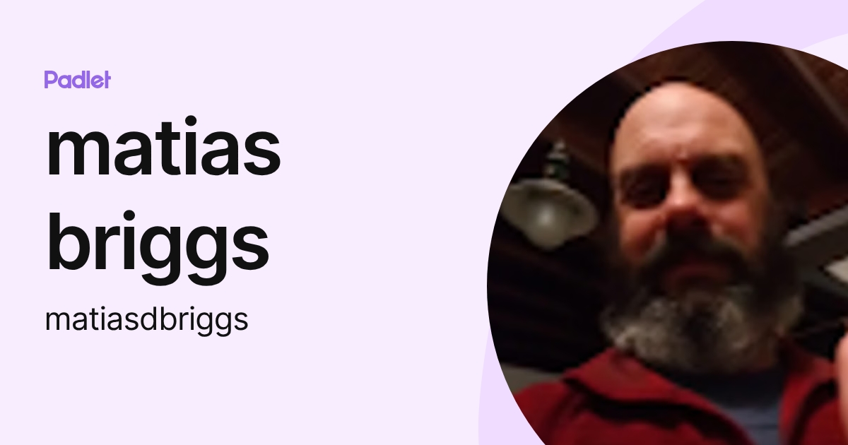 matias briggs (matiasdbriggs) profile | Padlet