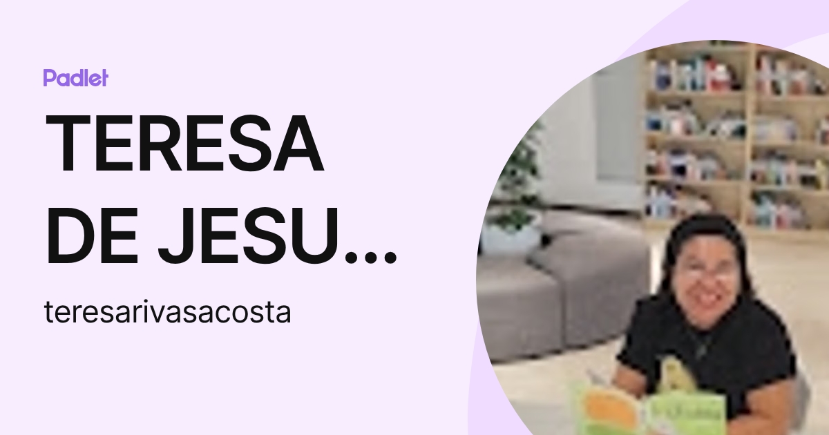 TERESA DE JESUS RIVAS DE ACOSTA (teresarivasacosta) profile | Padlet