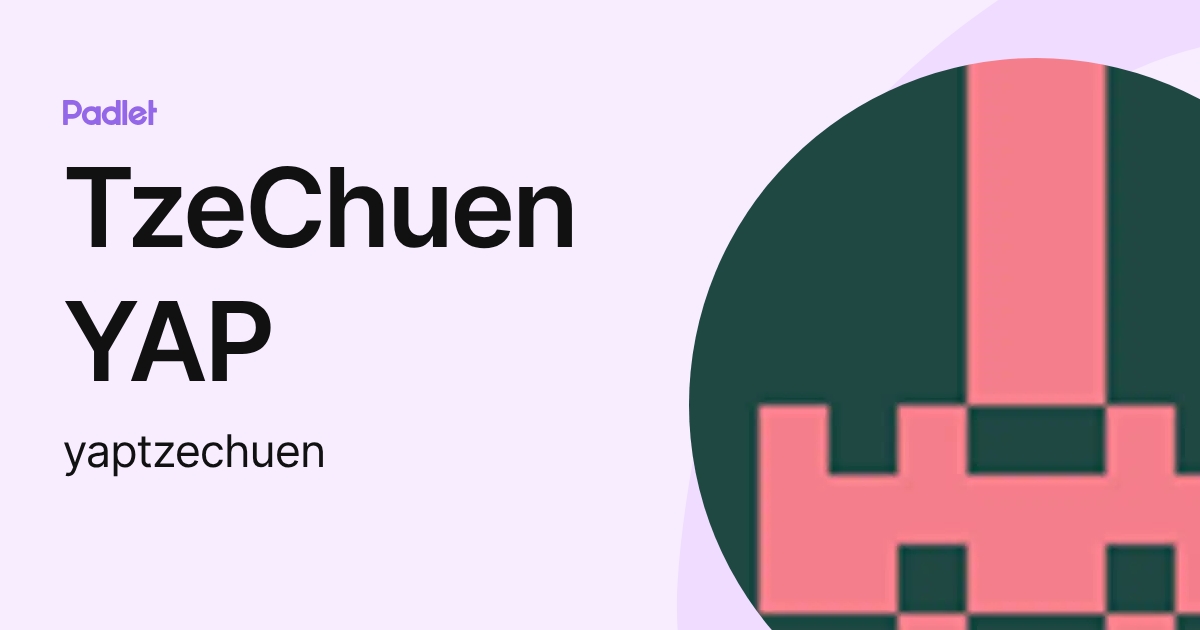 TzeChuen YAP (yaptzechuen) profile | Padlet