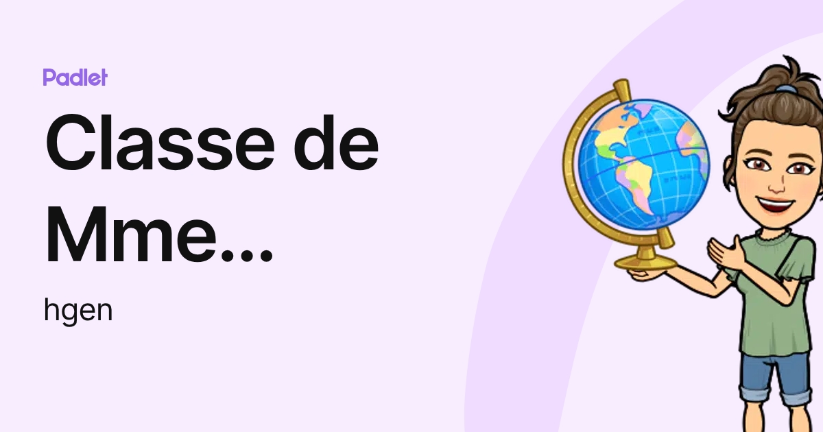 Classe de Mme Geneviève (hgen) profile | Padlet
