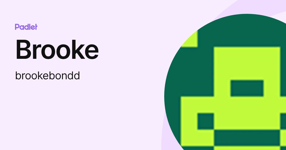 Brooke (brookebondd) profile | Padlet