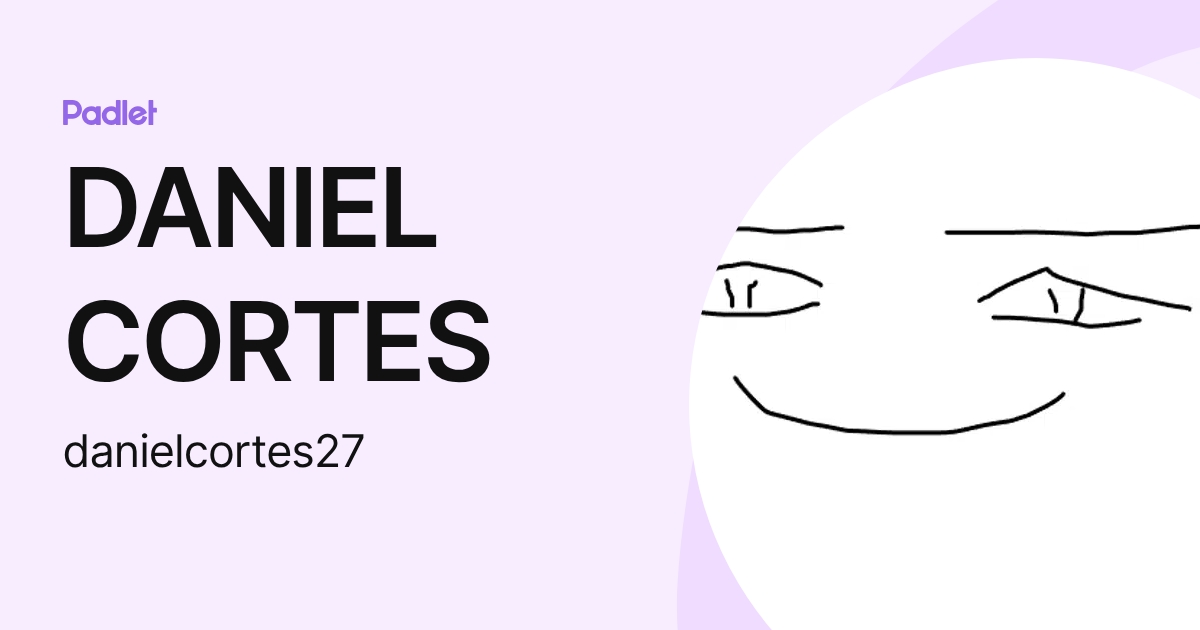DANIEL CORTES (danielcortes27) profile | Padlet
