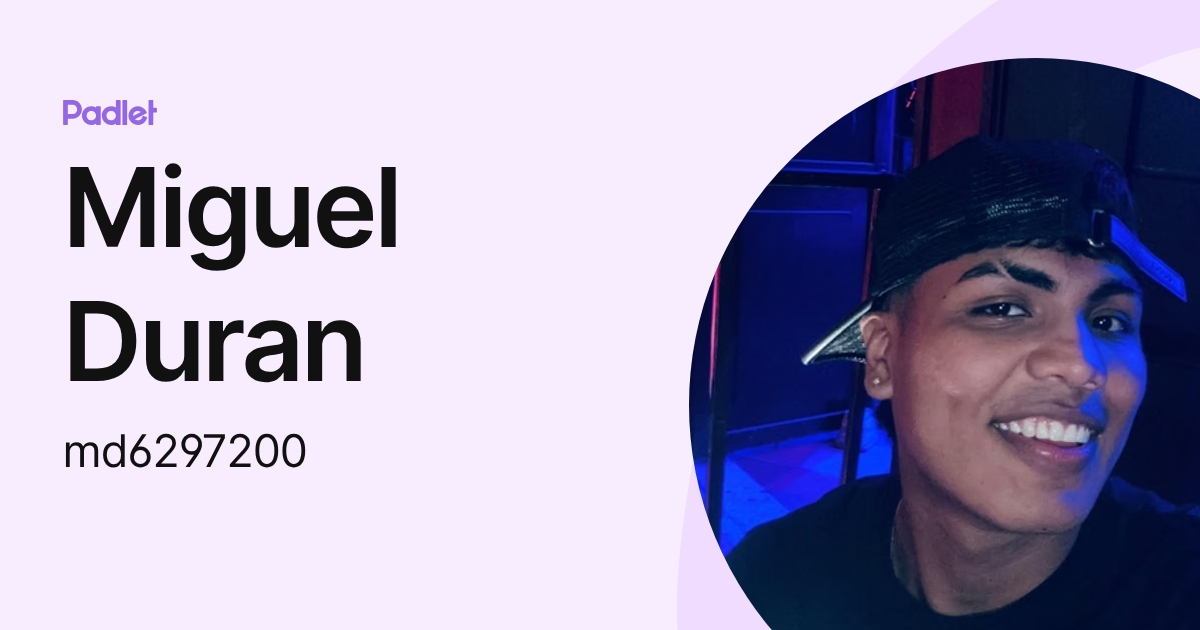 Miguel Duran (md6297200) profile | Padlet
