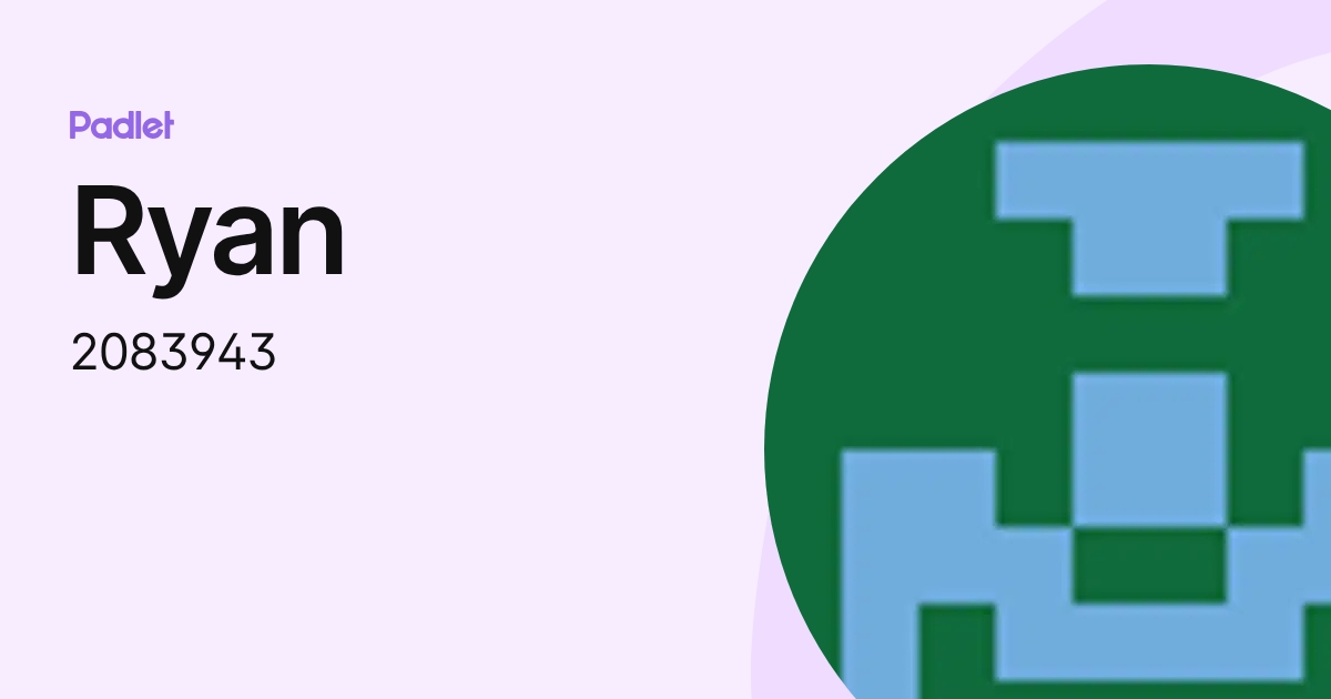 Ryan (2083943) profile | Padlet