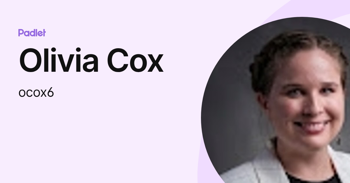 Olivia Cox (ocox6) profile | Padlet