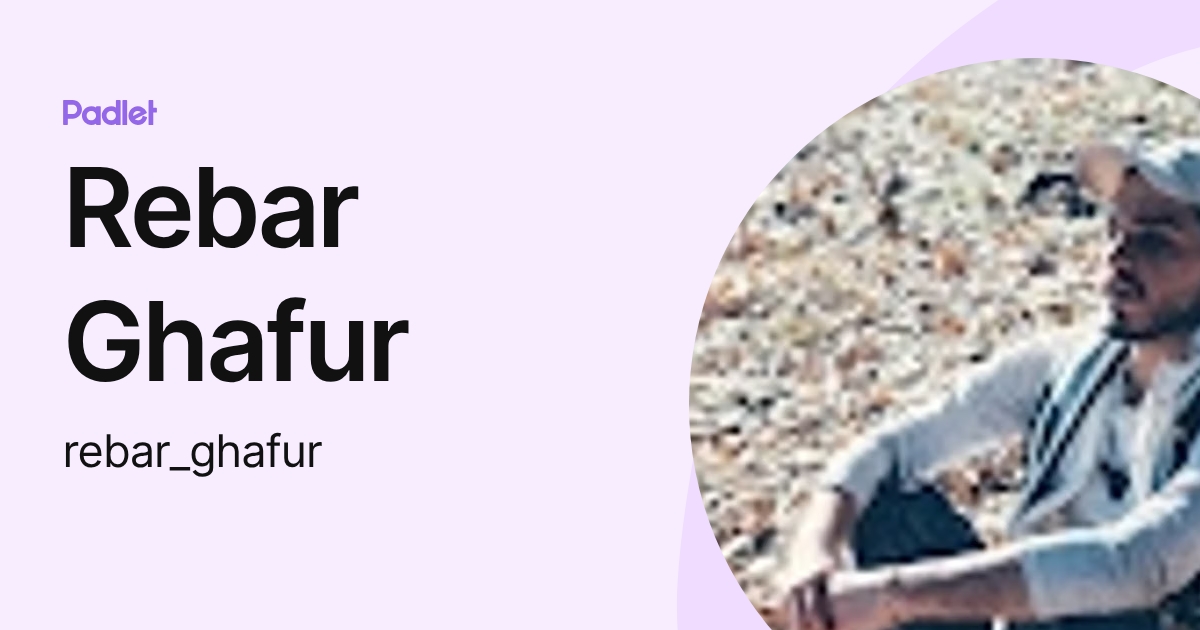Rebar Ghafur (rebar_ghafur) profile | Padlet