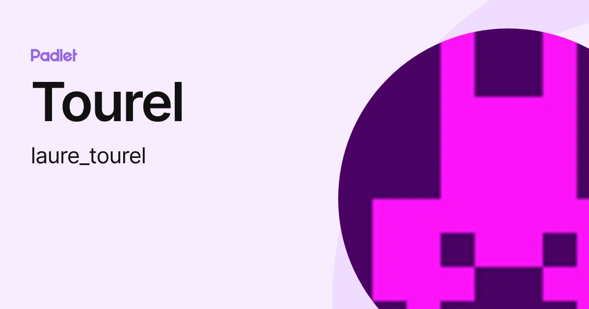 Tourel (laure_tourel) profile | Padlet