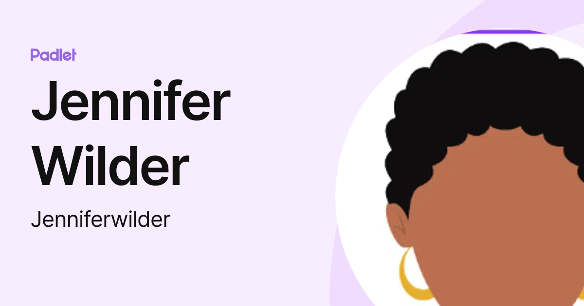Jennifer Wilder (Jenniferwilder) profile | Padlet