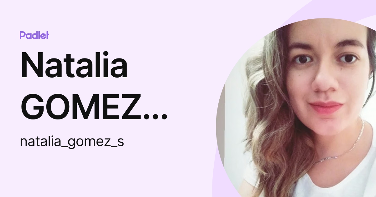 Natalia GOMEZ SANTAMARIA (natalia_gomez_s) profile | Padlet