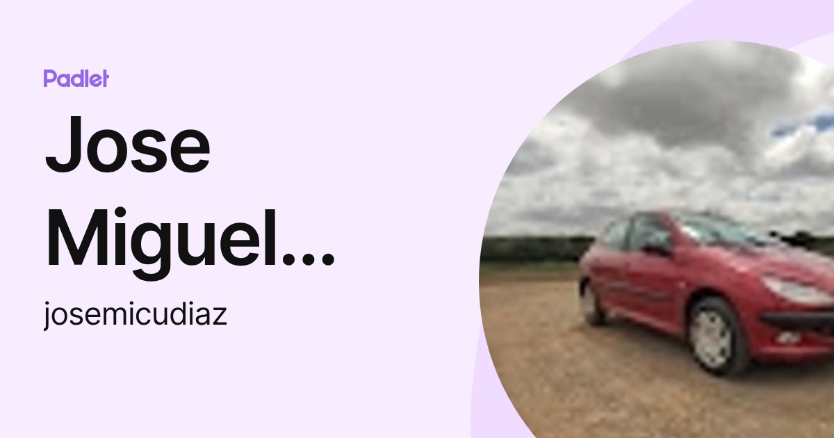 Jose Miguel Cuello Diaz (josemicudiaz) profile | Padlet