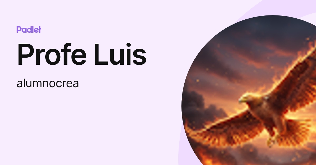 Profe Luis (alumnocrea) perfil | Padlet