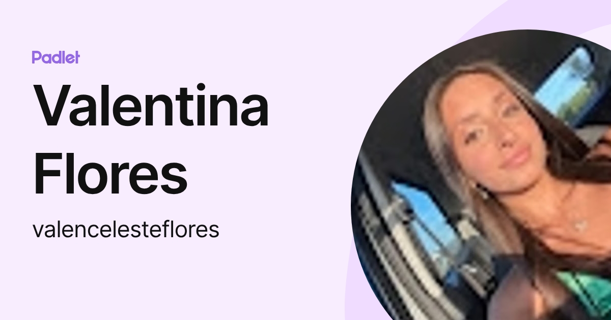 Valentina Flores (valencelesteflores) profile | Padlet