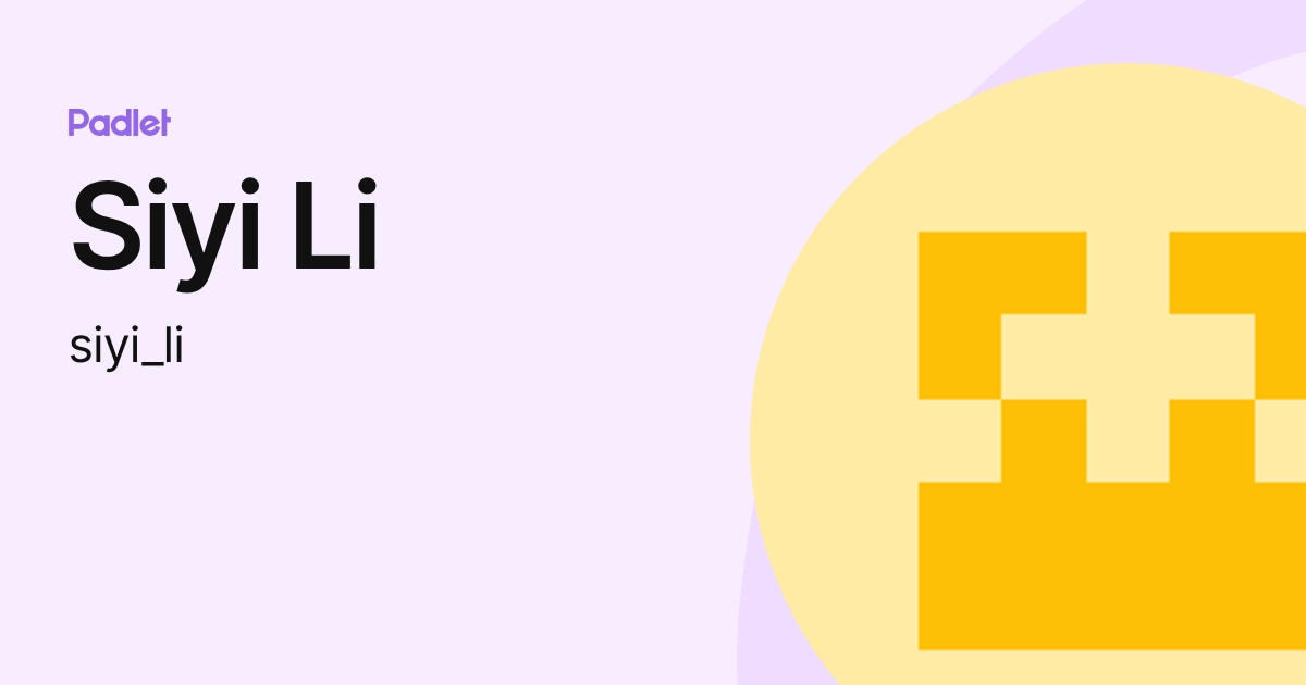 Siyi Li (siyi_li) profile | Padlet