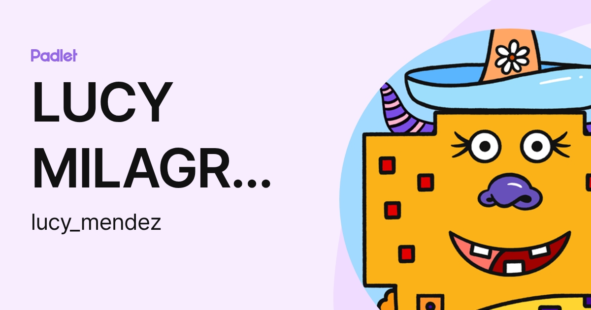 LUCY MILAGROS MENDEZ (lucy_mendez) profile | Padlet