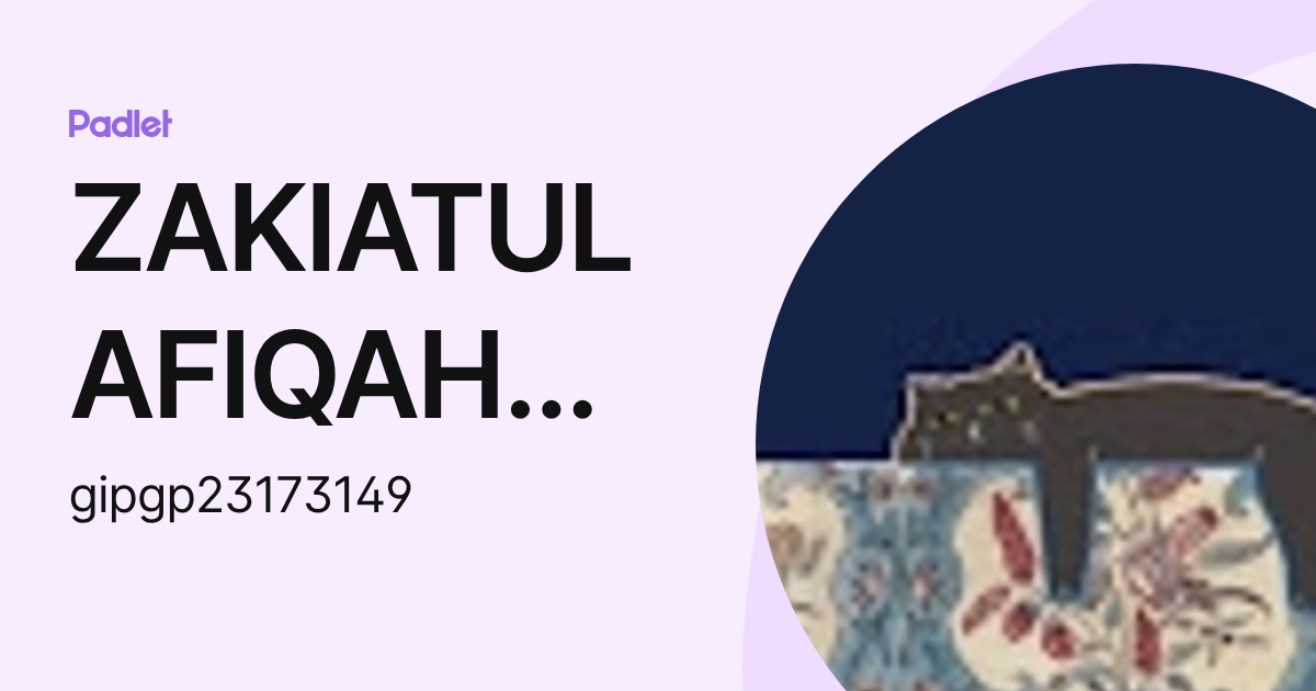 ZAKIATUL AFIQAH BINTI MUHAMMAD IPG-Pelajar (gipgp23173149) profile | Padlet