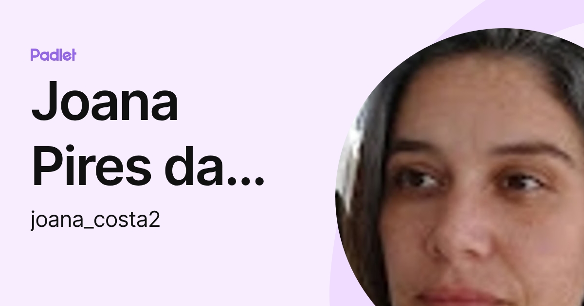 Joana Pires da Costa (joana_costa2) profile | Padlet