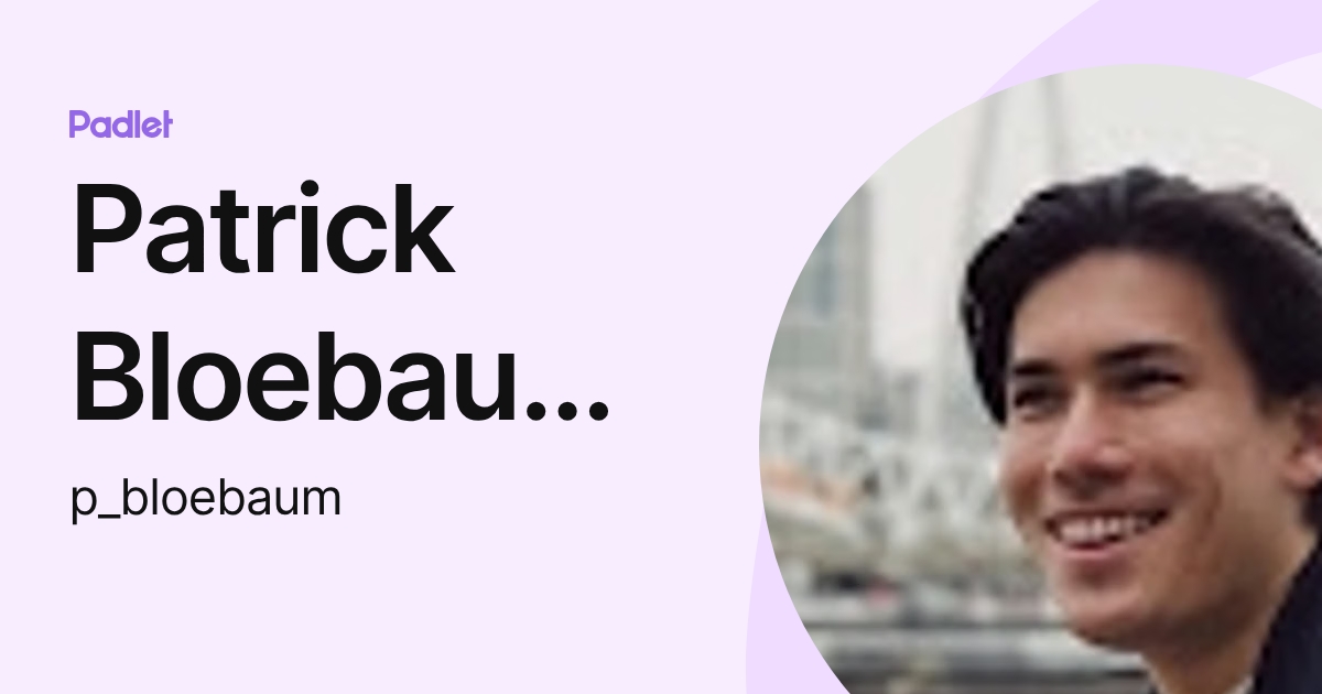 Patrick Bloebaum Bloebaum (p_bloebaum) profile | Padlet