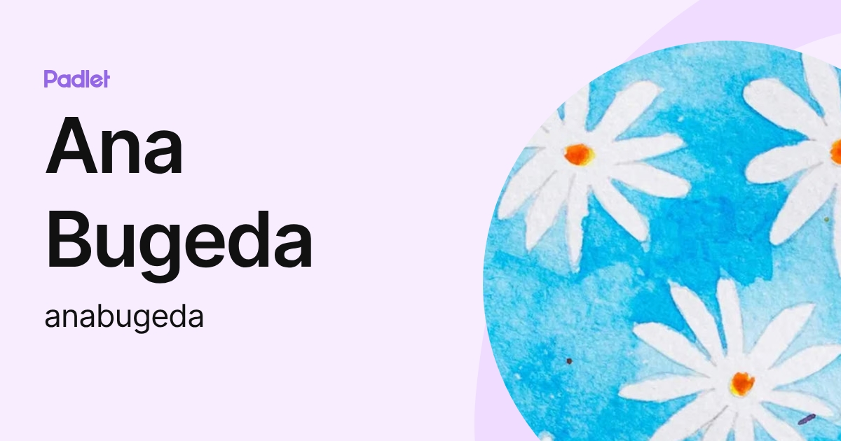 Ana Bugeda (anabugeda) profile | Padlet