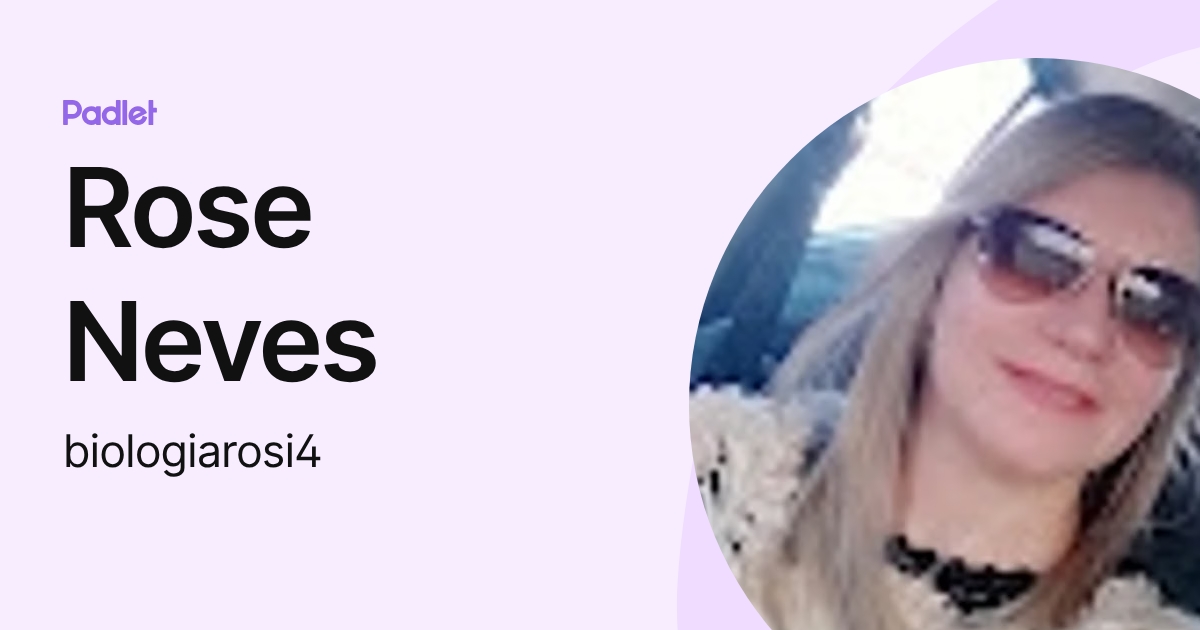 Rose Neves (biologiarosi4) profile | Padlet