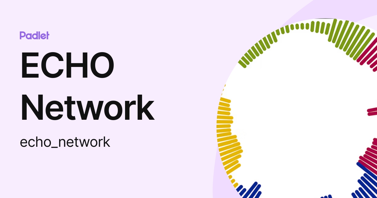 ECHO Network (echo_network) profile | Padlet